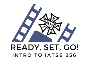 Ready, Set, Go! Intro to IATSE 856 Logo
